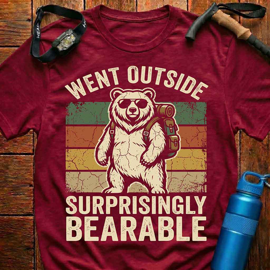 Went Outside Surprisingly Bearable  T-Shirt