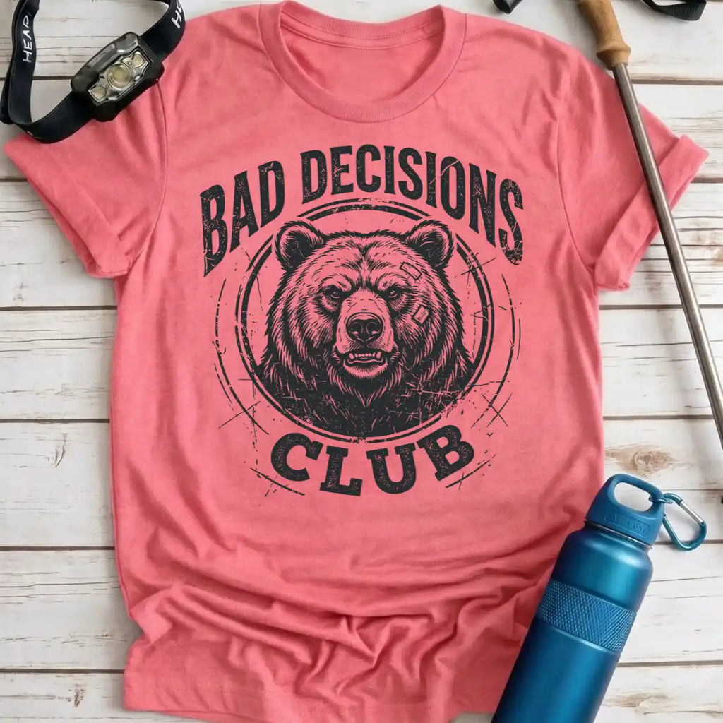 Bad Decisions Bear Tee