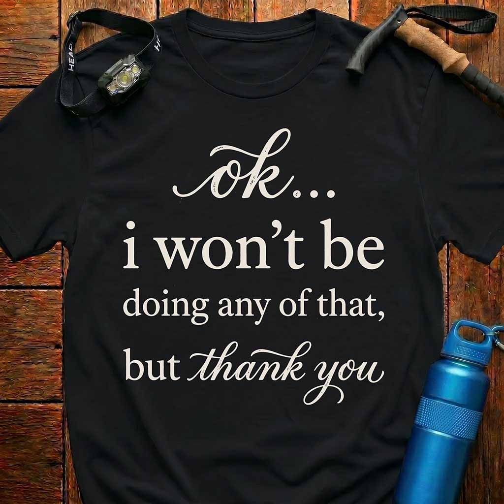 Ok I Won't Introverts T-Shirt