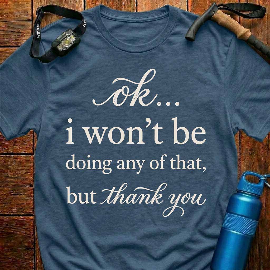 Ok I Won't Introverts T-Shirt