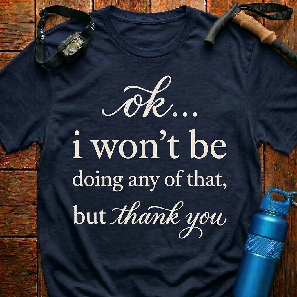 Ok I Won't Introverts T-Shirt