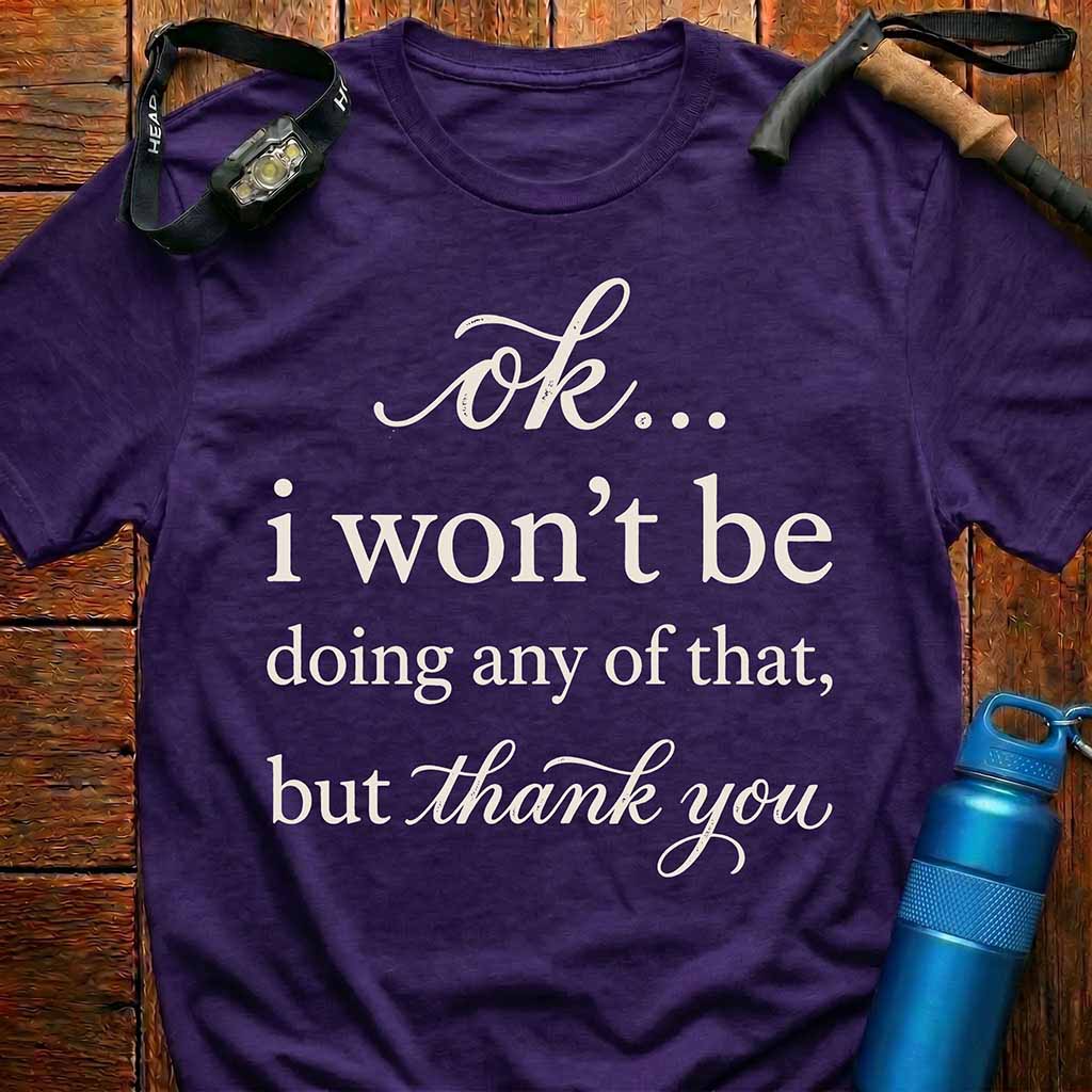 Ok I Won't Introverts T-Shirt